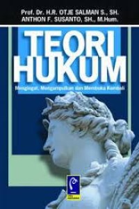 Image of Teori Hukum; Mengingat, Mengumpulkan, dan membuka kembali