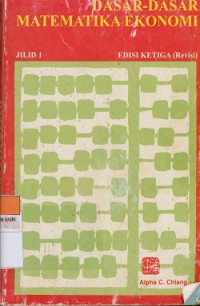 Image of Dasar-dasar matematika ekonomi Edisi ketiga (Revisi)  Jilid 1