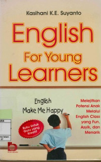 Image of English For Young Learners: Melejit Potensi Anak Melalui English Class yang Fun, Asyik dan Menarik
