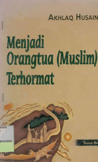 Image of Menjadi orangtua (muslim) terhormat
