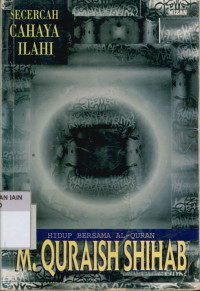 Image of Secercah Cahaya Ilahi : hidup bersama al-qur'an